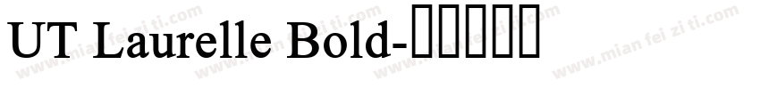 UT Laurelle Bold字体转换